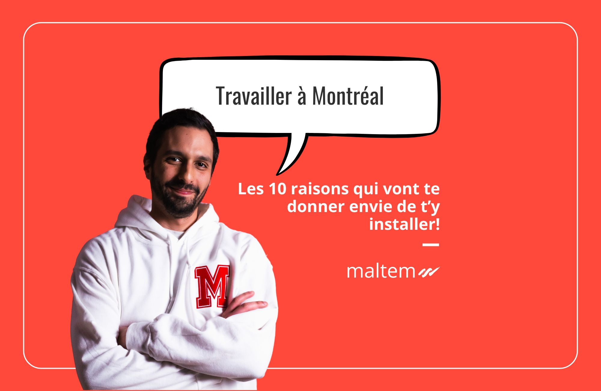 Travailler à Montréal: les 10 raisons qui vont te donner envie de t'y installer!
