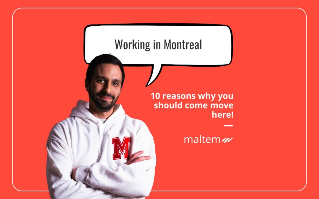 Working in Montreal: 10 reasons why you should come move here!