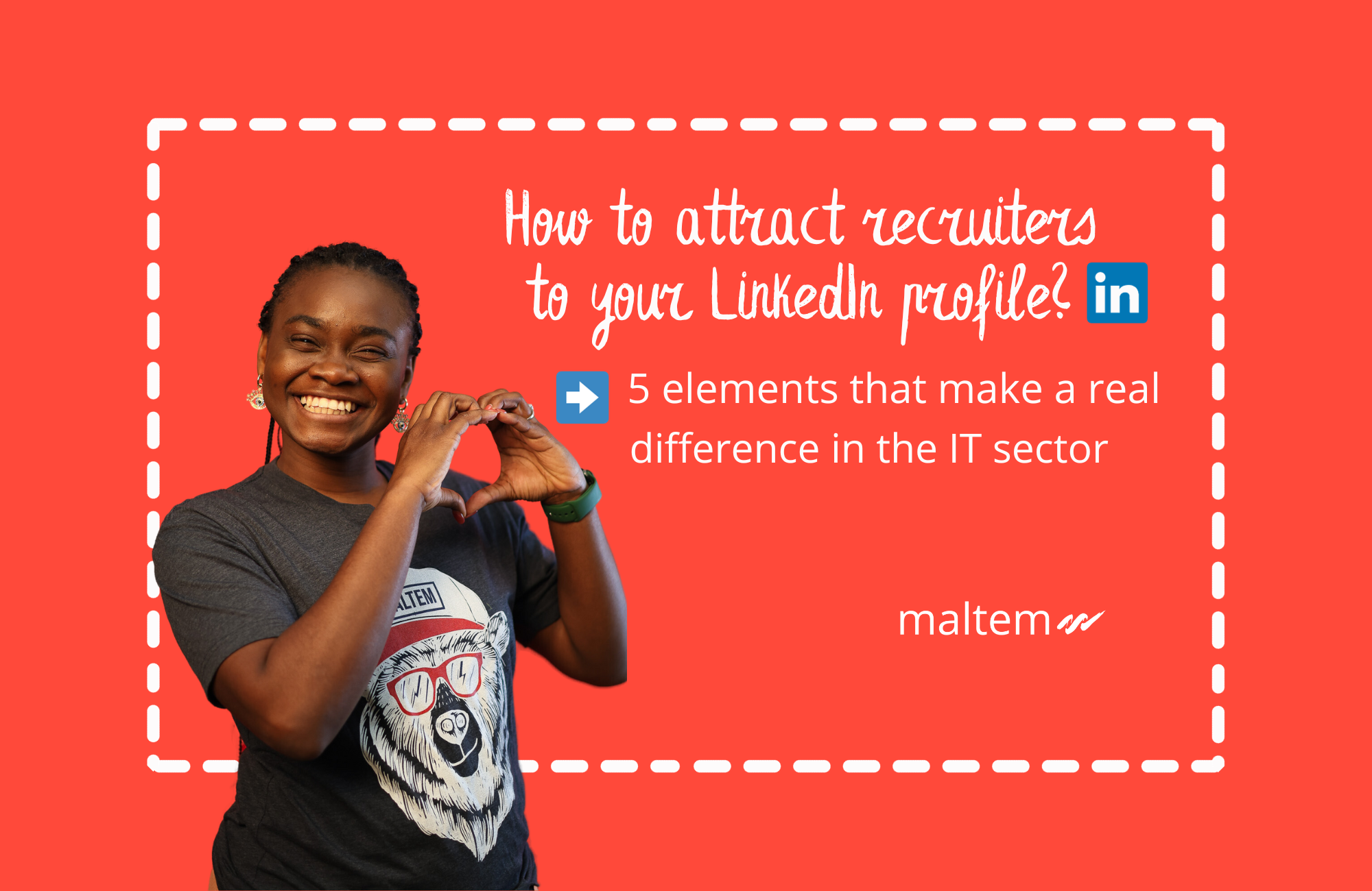 Attracting recruiters to your LinkedIn profile: 5 elements that make a real difference in the IT sector