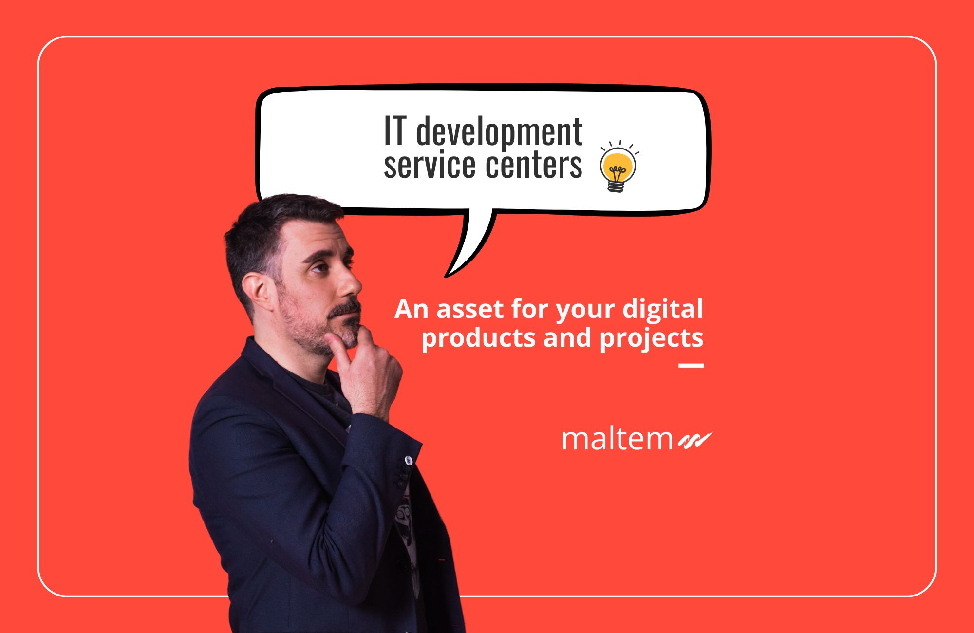 IT development service centers: an asset for your digital products and projects